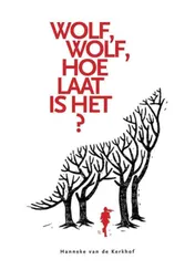 Omslag van Wolf, wolf, hoe laat is het?