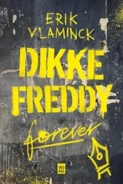 Omslag van Dikke Freddy forever