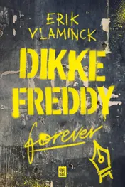 Omslag van Dikke Freddy forever