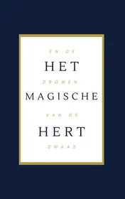 Omslag van Het Magische Hert en de dromen van de Dwaas