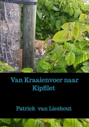 Omslag van Van Kraaienvoer naar Kipfilet