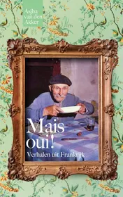 Omslag van Mais oui! Verhalen uit Frankrijk