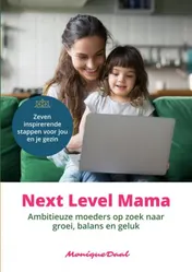 Omslag van Next Level Mama. Ambitieuze moeders op zoek naar balans, groei en geluk.