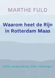 Omslag van Waarom heet de Rijn in Rotterdam Maas