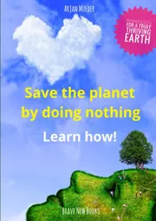Omslag van Save the planet by doing nothing