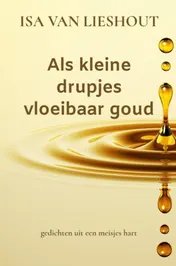 Omslag van Als kleine drupjes vloeibaar goud