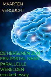 Omslag van De hersenen zijn een portal naar parallelle werelden