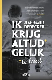 Omslag van Ik krijg altijd* gelijk