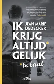Omslag van Ik krijg altijd* gelijk