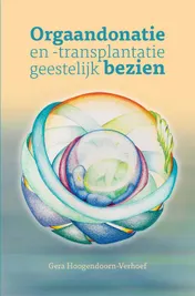 Omslag van Orgaandonatie en -transplantatie geestelijk bezien.
