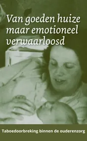 Omslag van Van goeden huize maar emotioneel verwaarloosd