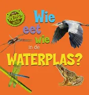 Omslag van Wie eet wie in de waterplas?