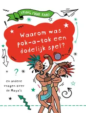 Omslag van Waarom was pok-a-tok een dodelijk spel?