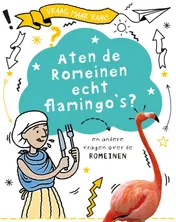 Omslag van Aten de Romeinen echt flamingo's?
