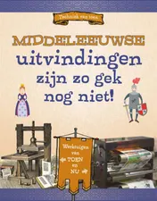 Omslag van Middeleeuwse uitvindingen zijn zo gek nog niet!