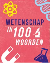 Omslag van Wetenschap in 100 woorden