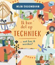 Omslag van Ik hou van techniek... wat kan ik worden?