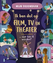 Omslag van Ik ben dol op film, tv en theater... wat kan ik worden?