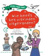 Omslag van Wie heeft het uitvinden uitgevonden?