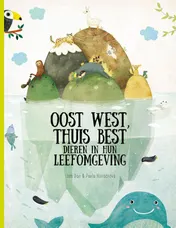 Omslag van Oost, west, thuis best - dieren in hun leefomgeving