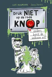 Omslag van Druk niet op de rode knop anders barst de vulkaan uit