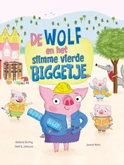 Omslag van De wolf en het slimme vierde biggetje