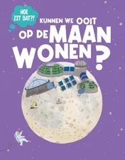 Omslag van Kunnen we ooit wonen op de maan?