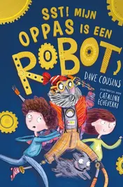 Omslag van Sst! Mijn oppas is een robot