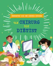 Omslag van Beroepen die ons gezond houden: van chirurg tot diëtist