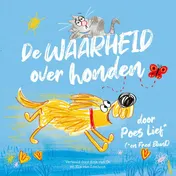 Omslag van De waarheid over honden door Poes Lief
