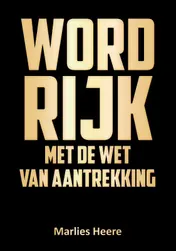 Omslag van Word rijk met de wet van aantrekking