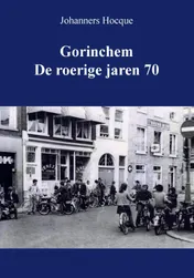 Omslag van Gorinchem de roerige jaren 70