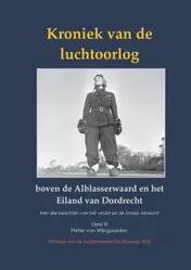 Omslag van Kroniek van de luchtoorlog boven de Alblasserwaard en Eiland van Dordrecht Deel III
