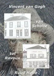 Omslag van Vincent van Gogh, van Scholte tot Ravoux