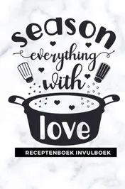 Omslag van Receptenboek invulboek: Season everything with love