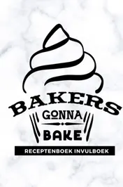 Omslag van Receptenboek invulboek: Bakers gonna bake