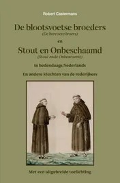 Omslag van De blootsvoetse broeders (De bervoete broers) en Stout en Onbeschaamd (Stout ende Onbescaemt) in hedendaags Nederlands