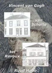 Omslag van Vincent van Gogh, van Scholte tot Ravoux