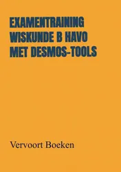 Omslag van Examentraining Wiskunde B HAVO met Desmos-tools