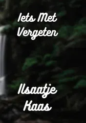 Omslag van Iets Met Vergeten