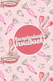 Omslag van Receptenboek invulboek: Mijn Recepten bewaren