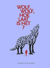 Omslag van Wolf, wolf, hoe laat is het