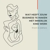Omslag van Wat heeft jouw Business te maken met Innerlijk Kind Werk