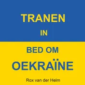 Omslag van Tranen in bed om Oekraïne