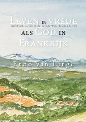 Omslag van Leven in Vrede als God in Frankrijk