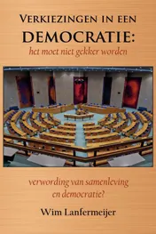 Omslag van Verkiezingen in een democratie: het moet niet gekker worden