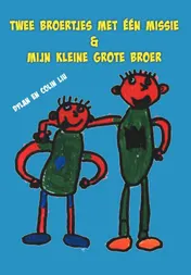 Omslag van Twee broertjes met één missie & Mijn kleine grote broer