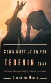 Omslag van Soms moet je er vol tegenin gaan