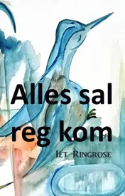 Omslag van Alles sal reg kom