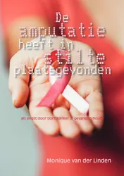 Omslag van De amputatie heeft in stilte plaatsgevonden